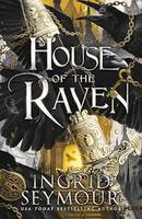 House of the Raven, A stunning new romantasy from the author of A PRINCE SO CRUEL