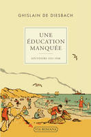 Une éducation manquée, 1931-1948