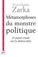 Métamorphoses du monstre politique, Et autres essais sur la démocratie