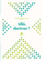 Allô, docteur ?