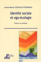 Identité sociale et ego-écologie, théorie et pratique