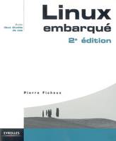 Linux embarqué, [avec des études de cas]