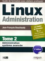Linux, administration, 2, Linux Administration - Tome 2, Administration système avancée.