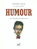 Humour, une biographie de James Joyce écrite avec Yves Tenret