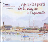 Peindre les ports de Bretagne à l'aquarelle