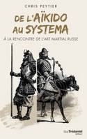 De l'aïkido au systema, À la rencontre de l'art martial russe