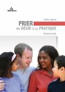 Prier : du désir à la pratique