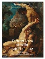 CHERCHER DIEU ET VEILLER SUR L'HOMME