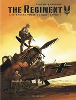 1, The Regiment - L'Histoire vraie du SAS - Tome 1 - Livre 1