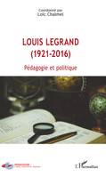 Louis Legrand (1921-2016), Pédagogie et politique