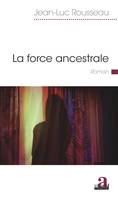 La force ancestrale, Roman