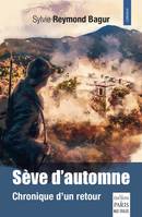 Sève d'automne, Chronique d'un retour