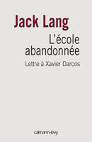 L'Ecole abandonnée, Lettre à Xavier Darcos