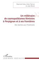 Un millénaire de cosmopolitismes féminins à Perpignan et à ses frontières, Des Saintes aux Prostituées