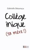 Collège inique (ta mère !) / heurts et malheurs d'une jeune enseignante