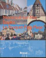 Histoire de Montreuil-sur mer, Etaples, Le Touquet-Paris-Plage- Du Val de Canche à la Côte d'Opale, du Val de Canche à la Côte d'Opale