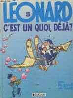 3, Léonard Tome 3 : C'est un quoi, déjà ?