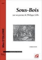 Sous-Bois (conducteur A3), sur un poème de Philippe Gille