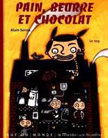 PAIN, BEURRE ET CHOCOLAT