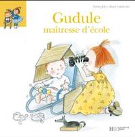 2, 2 - Gudule maîtresse d'école