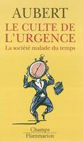 Culte de l'urgence (Le), la société malade du temps