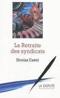 Retraite des syndicats (La), Revenu différé contre salaire continué