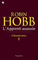 L'assassin royal., 1, L'Apprenti assassin, Assassin Royal - Tome 1