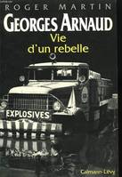 Georges Arnaud, vie d'un rebelle
