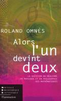 Alors, l'un devint deux, la question du réalisme en physique et en philosophie des mathématiques