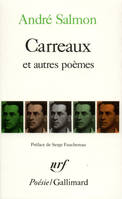 Carreaux et autres poèmes / Créances, 1905-1910 (extraits), (1918-1921)