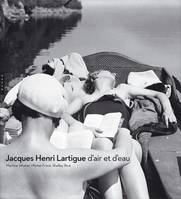 Jacques-Henri Lartigue d'air et d'eau, d'air et d'eau