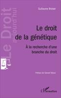 Le droit de la génétique, A la recherche d'une branche du droit