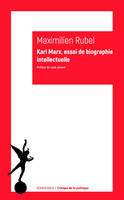 Karl Marx, Essai de biographie intellectuelle