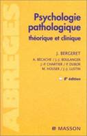 Psychologie pathologique : Théorique et clinique, théorique et clinique