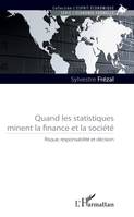 Quand les statistiques minent la finance et la société, Risque, responsabilité et décision