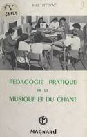 Pédagogie pratique de la musique et du chant, À l'usage des instituteurs, des professeurs de musique, des élèves des écoles normales et des chefs de chorales