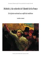 Michelet, à la recherche de l’identité de la France, De la fusion nationale au conflit des traditions