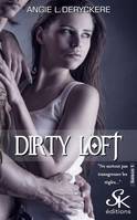 1, Dirty Loft Saison 1