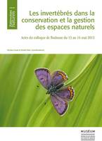 Les invertébrés dans la conservation et la gestion des espaces naturels, Actes du colloque de toulouse, du 13 au 16 mai 2015