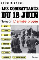 Les combattants du 18 juin., 3, Les Combattants du 18 juin, L'armée broyée