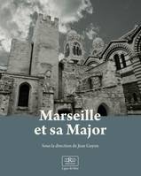 Marseille et sa Major, Métamorphoses d'une cathédrale