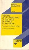 Histoire de la littérature française, [1], XXe siècle, Litterature francaise au 20eme siecle, angoisses, révoltes et vertiges