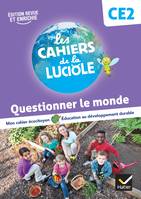 Les Cahiers de la Luciole CE2 - Ed. 2023 - Questionner le monde