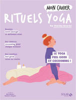 Mon cahier Rituels yoga