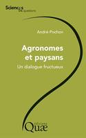 Agronomes et paysans, Un dialogue fructueux