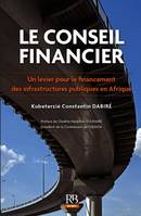 Le conseil financier, Un levier pour le financement des infrastructures publiques en afrique