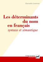 Les déterminants du nom en français : syntaxe et sémantique, syntaxe et sémantique