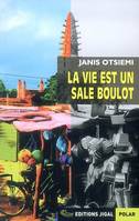 La vie est un sale boulot