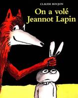 On a volé Jeannot Lapin