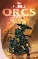 La revanche des Orcs, 1, Armes de destruction magique, La Revanche des orcs, T1